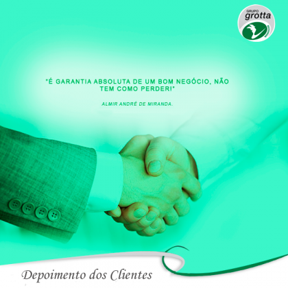 Imóveis Grotta “Garantia absoluta de bom negócio. Não tem como perder!”